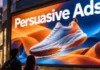 Persuasive Ads: 9 Proven Techniques That Turn Attention Into Action Persuasive Ads